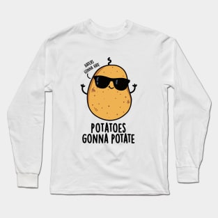 Haters Gonna Hate Potatoes Gonna Potate Cute Food Pun Long Sleeve T-Shirt